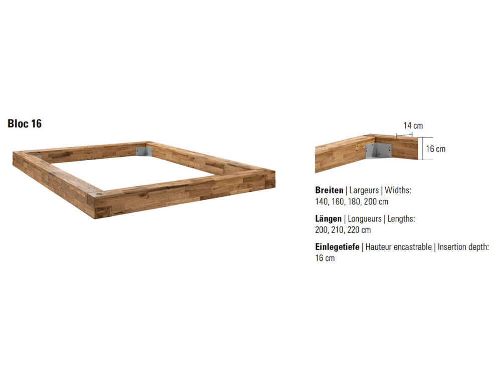 Bettgestell aus Holz mit Eckbeschlägen aus Metall. Maße: Höhe 14–16 cm; Breite: 140, 160, 180, 200 cm; Länge: 200, 210, 220 cm. Einbautiefe: 16 cm. Mit der Bezeichnung „Bloc 16..“ versehen.